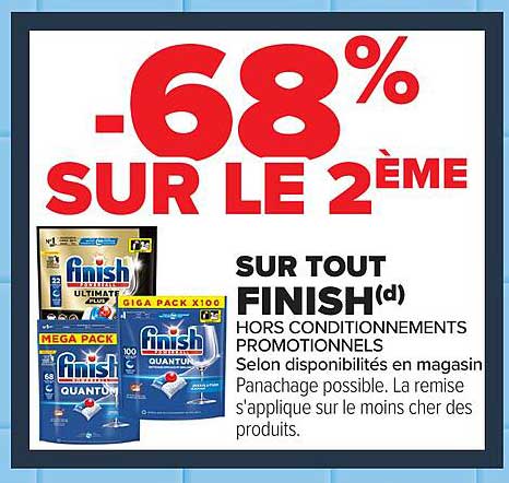 SUR TOUT FINISH(d) -68% SUR LE 2ème
