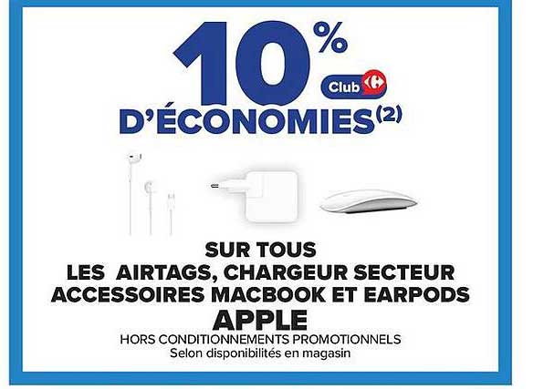 10% d'économies(2) Club Carrefour sur tous les AirTags, chargeur secteur accessoires MacBook et EarPods Apple