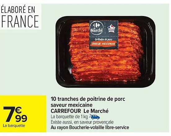 10 tranches de poitrine de porc saveur mexicaine CARREFOUR Le Marché