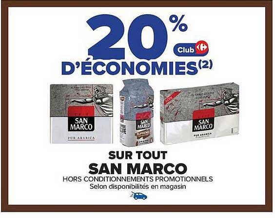 20% Club d'économies(2) sur tout San Marco hors conditionnements promotionnels selon disponibilités en magasin