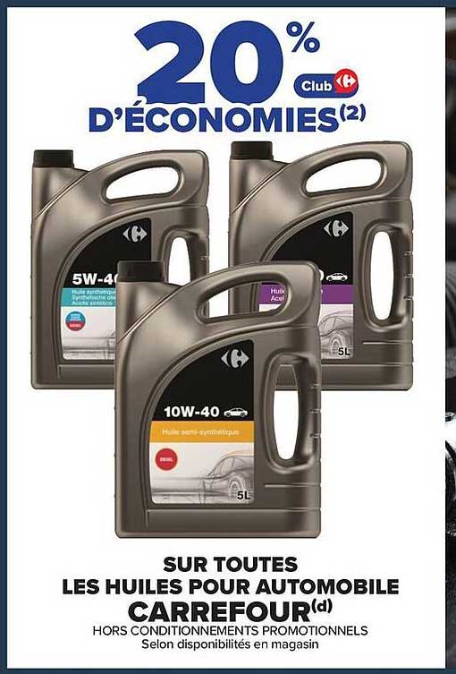 20% d'économies(2) Club Carrefour - SUR TOUTES LES HUILES POUR AUTOMOBILE CARREFOUR(d)