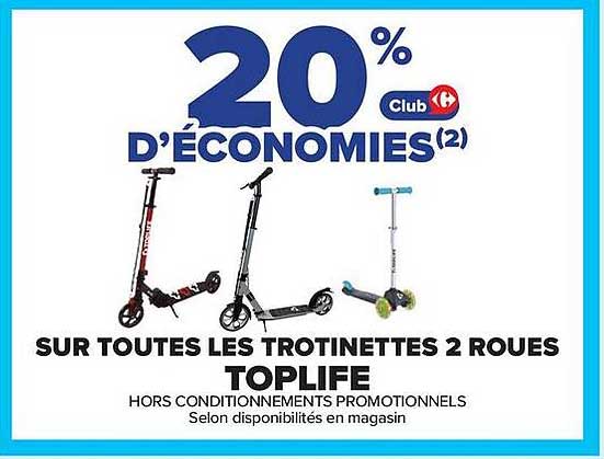 20% D'ÉCONOMIES(2) Club Carrefour SUR TOUTES LES TROTTINETTES 2 ROUGES TOPLIFE