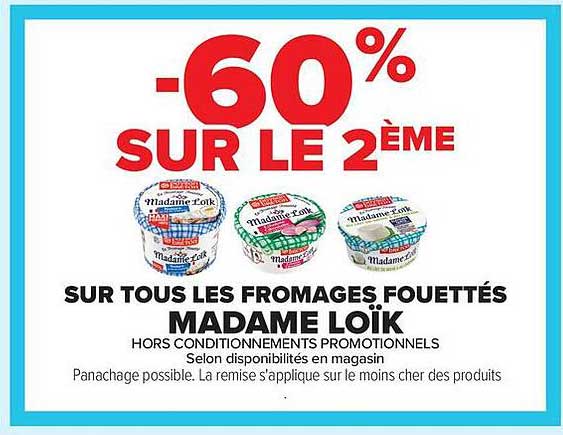 -60% SUR LE 2ÈME SUR TOUS LES FROMAGES FOUETTÉS MADAME LOÏK