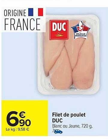 Filet de poulet DUC Blanc ou Jaune, 720 g.