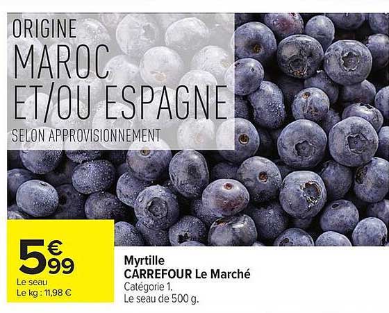 Myrtille CARREFOUR Le Marché Catégorie 1. Le seau de 500 g.