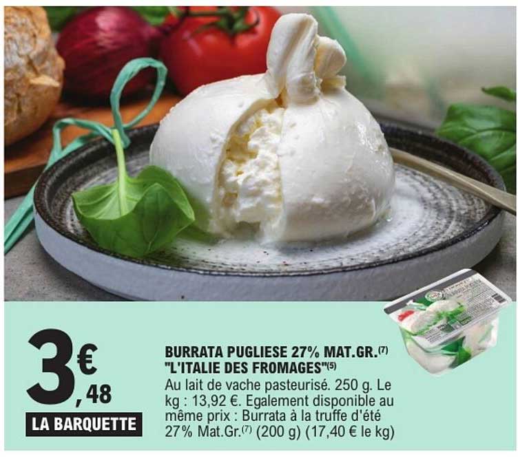 Burrata Pugliese 27% Mat.Gr. 3€ 48 la barquette