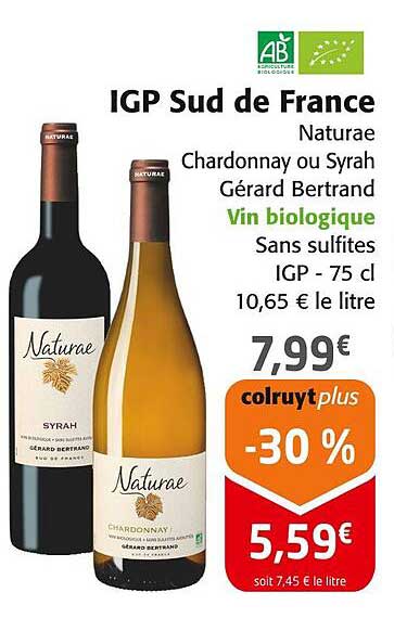 IGP Sud de France Naturae Chardonnay ou Syrah Gérard Bertrand Vin biologique Sans sulfites