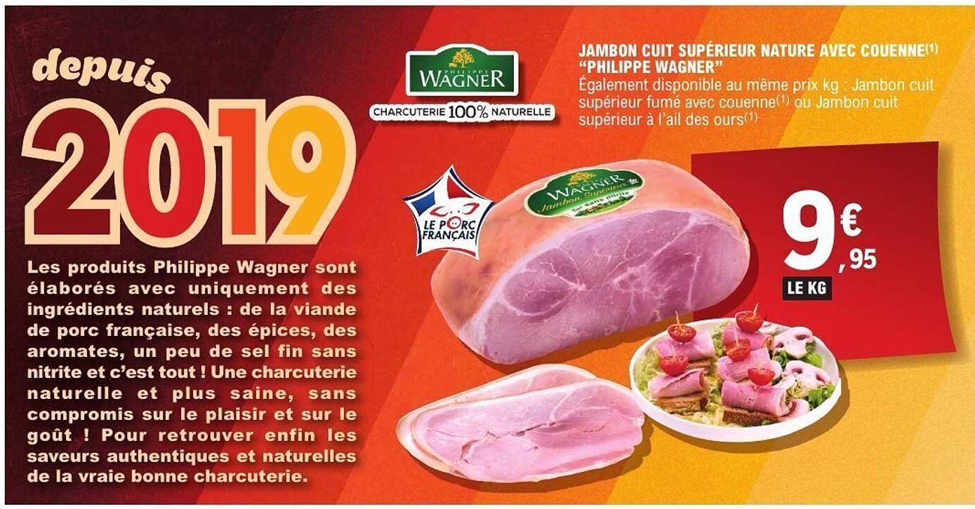 JAMBON CUIT SUPÉRIEUR NATURE AVEC COUENNE "PHILIPPE WAGNER"