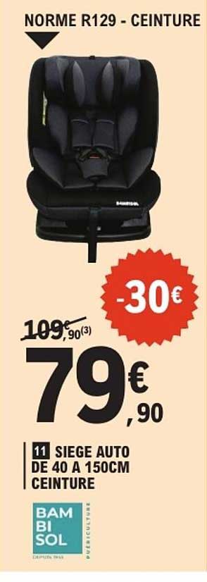 SIÈGE AUTO DE 40 A 150CM CEINTURE