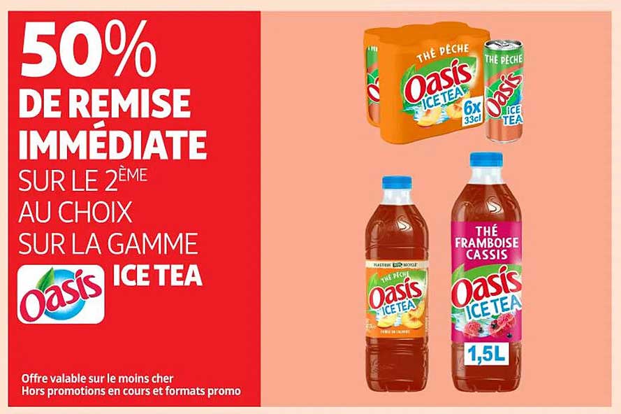 50% DE REMISE IMMÉDIATE SUR LE 2 ÈME AU CHOIX SUR LA GAMME OASIS ICE TEA