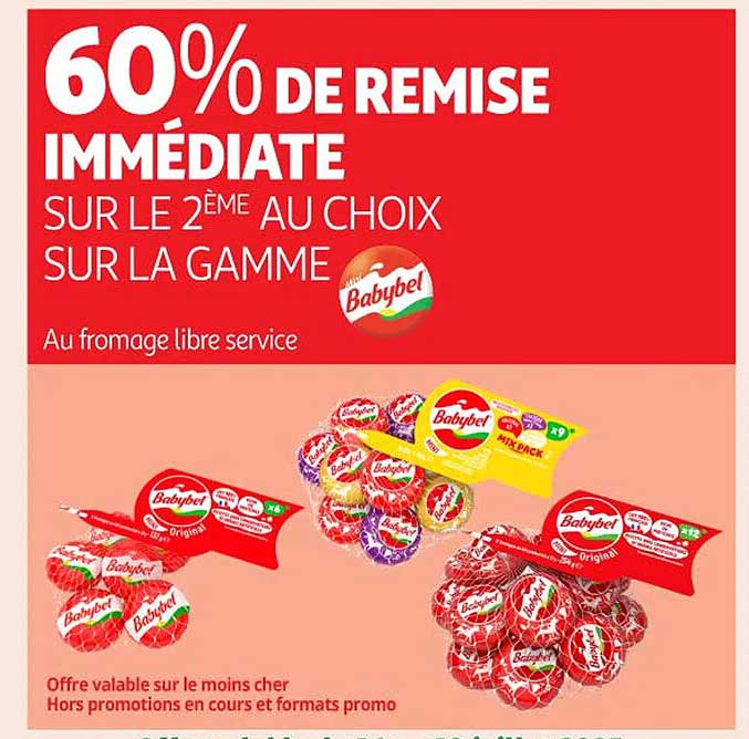 60% DE REMISE IMMÉDIATE SUR LE 2ÈME AU CHOIX SUR LA GAMME BABYBEL