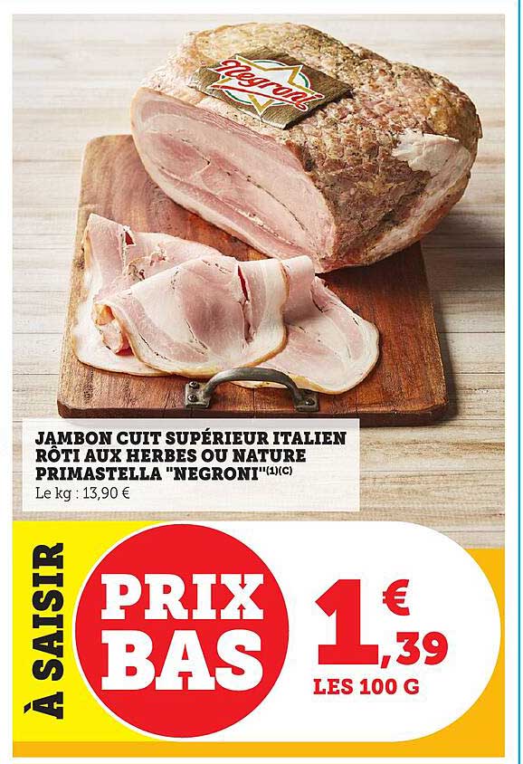 JAMBON CUIT SUPÉRIEUR ITALIEN RÔTI AUX HERBES OU NATURE PRIMASTELLA "NEGRONI"