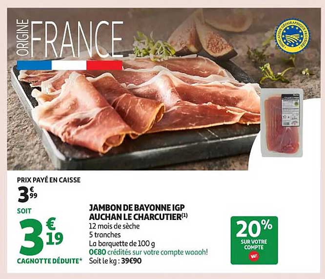 JAMBON DE BAYONNE IGP AUCHAN LE CHARCUTIER