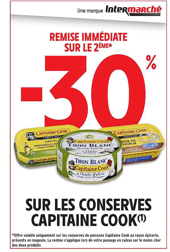REMPLACE IMMEDIATE SUR LE 2ème* -30% SUR LES CONSERVES CAPITAINE COOK