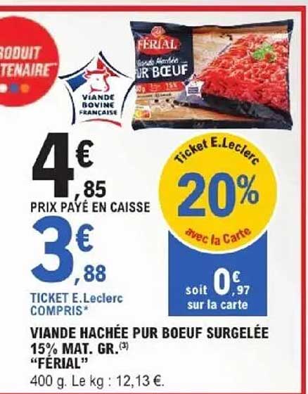 VIANDE HACHÉE PUR BŒUF SURGELÉE 15% MAT. GR. "FÉRIAL"