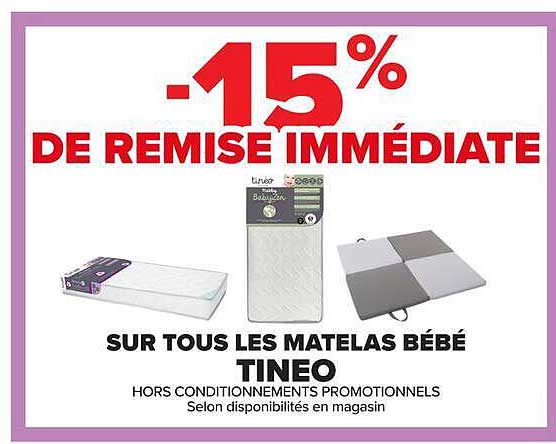 -15% DE REMISE IMMÉDIATE SUR TOUS LES MATELAS BÉBÉ TINEO