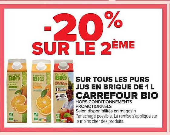 -20% SUR LE 2ÈME SUR TOUS LES PURS JUS EN BRIQUE DE 1L CARREFOUR BIO