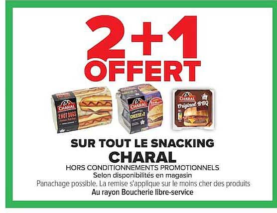 2+1 OFFERT SUR TOUT LE SNACKING CHARAL