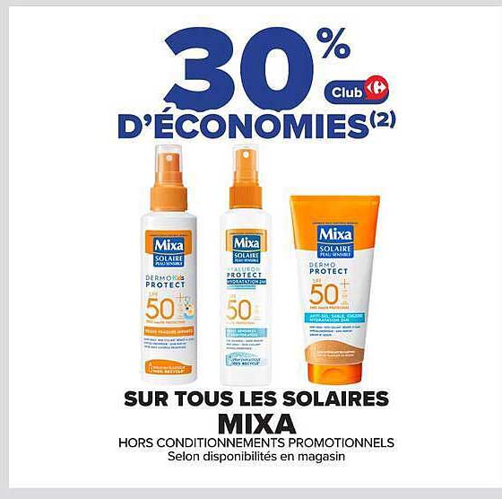 30% d’ÉCONOMIES(2) SUR TOUS LES SOLAIRES MIXA