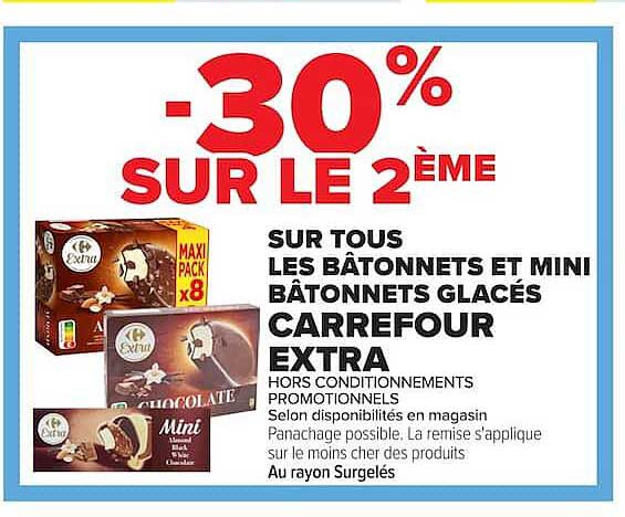 -30% SUR LE 2ÈME SUR TOUS LES BÂTONNETS ET MINI BÂTONNETS GLACÉS CARREFOUR EXTRA