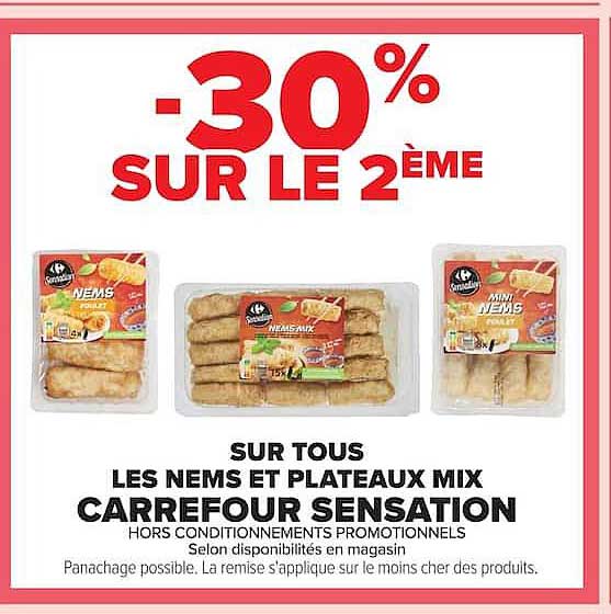 -30% SUR LE 2ÈME SUR TOUS LES NEMS ET PLATEAUX MIX CARREFOUR SENSATION
