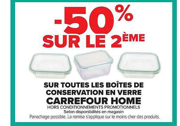 -50% SUR LE 2ÈME SUR TOUTES LES BOÎTES DE CONSERVATION EN VERRE CARREFOUR HOME