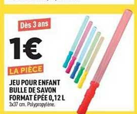 Dès 3 ans 1€ LA PIÈCE JEU POUR ENFANT BULLE DE SAVON FORMA EPÉE 0,12 L 3x37 cm. Polypropylène.
