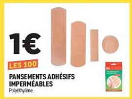 LES 100 PANSEMENTS ADHÉSIFS IMPERMÉABLES Polyéthylène.