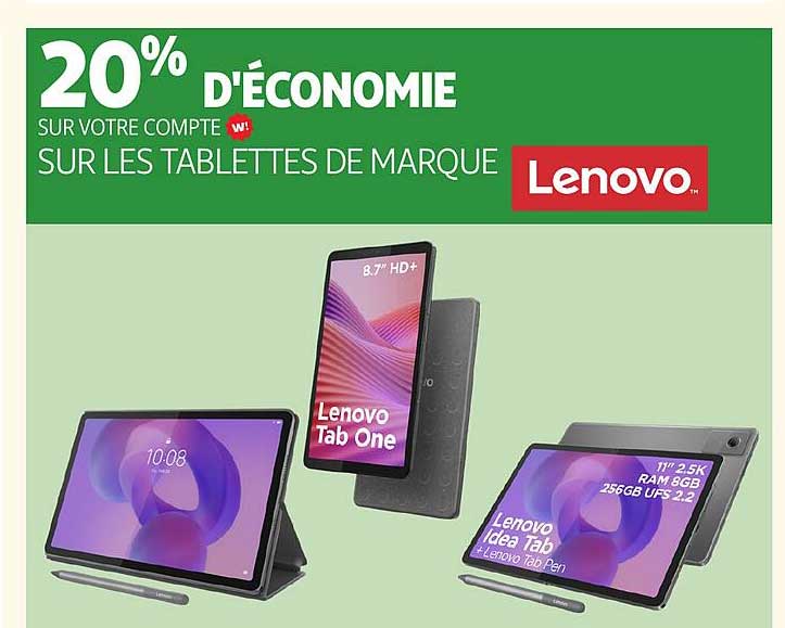 20% D'ÉCONOMIE SUR VOTRE COMPTE SUR LES TABLETTES DE MARQUE Lenovo