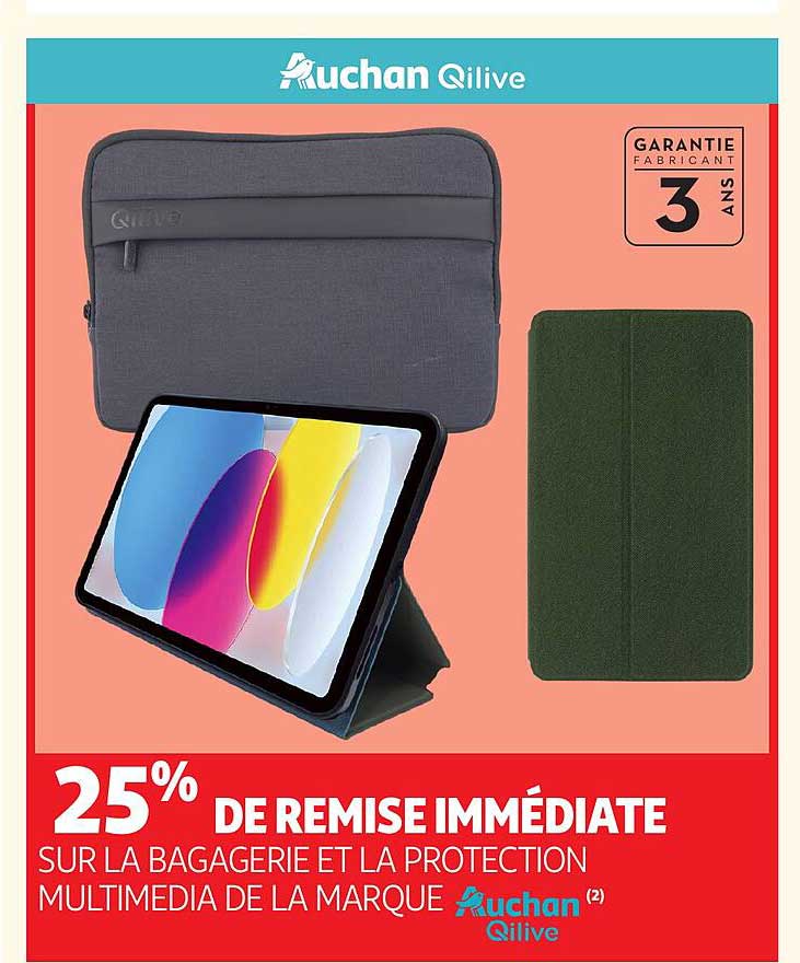 25% DE REMISE IMMÉDIATE SUR LA BAGAGERIE ET LA PROTECTION MULTIMEDIA DE LA MARQUE Auchan Qilive