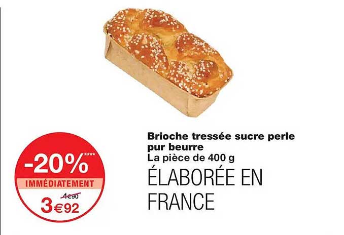 Brioche tressée sucre perle pur beurre La pièce de 400 g ÉLABORÉE EN FRANCE