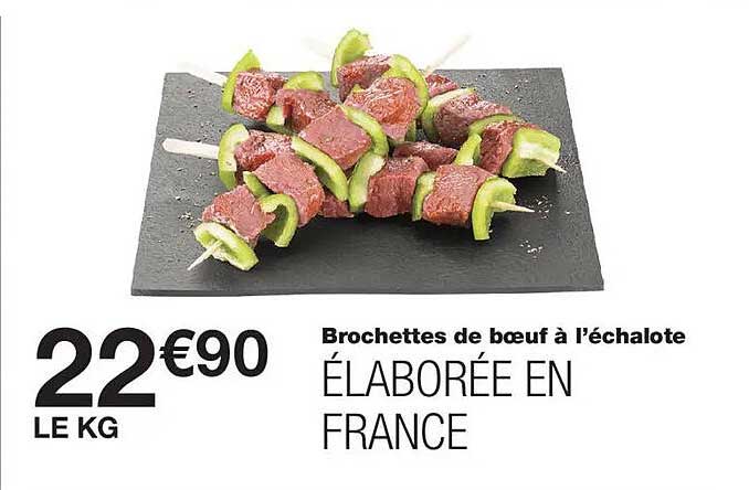 Brochettes de bœuf à l’échalote ÉLABORÉE EN FRANCE