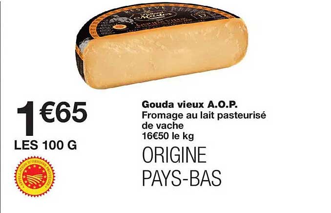 Gouda vieux A.O.P. Fromage au lait pasteurisé de vache ORIGINE PAYS-BAS
