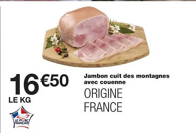 Jambon cuit des montagnes avec couenne ORIGINE FRANCE