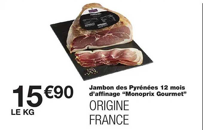 Jambon des Pyrénées 12 mois d’affinage “Monoprix Gourmet” ORIGINE FRANCE