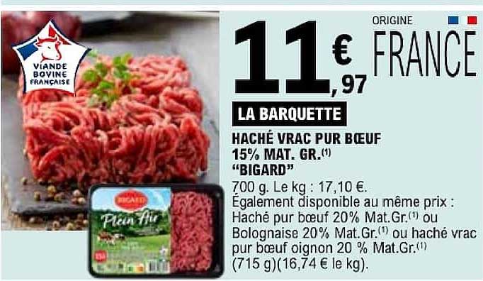 LA BARQUETTE HACHÉ VRAC PUR BŒUF 15% MAT. GR. "BIGARD"