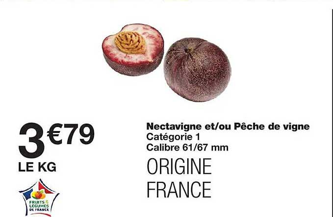 Nectavigne et/ou Pêche de vigne Catégorie 1 Calibre 61/67 mm ORIGINE FRANCE