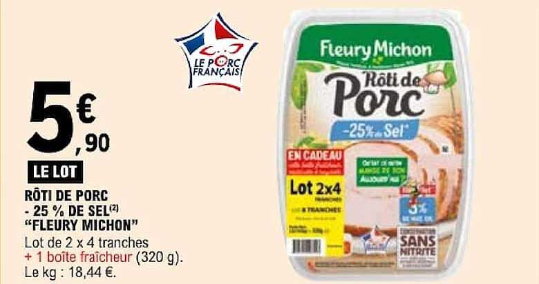 RÔTI DE PORC - 25 % DE SEL(2) "FLEURY MICHON"