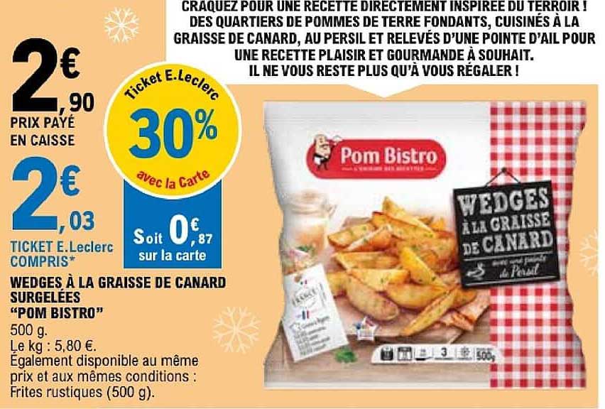 WEDGES À LA GRAISSE DE CANARD SURGELÉES "POM BISTRO"