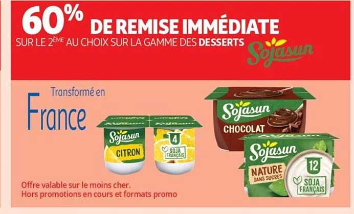 60% DE REMISE IMMÉDIATE SUR LE 2ÈME AU CHOIX SUR LA GAMME DES DESSERTS Sojasun