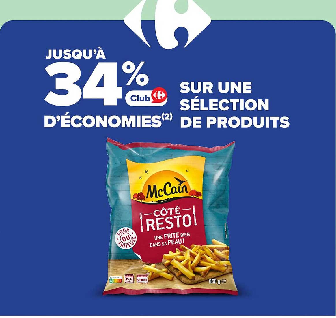 JUSQU’À 34 % D’ÉCONOMIES SUR UNE SÉLECTION DE PRODUITS