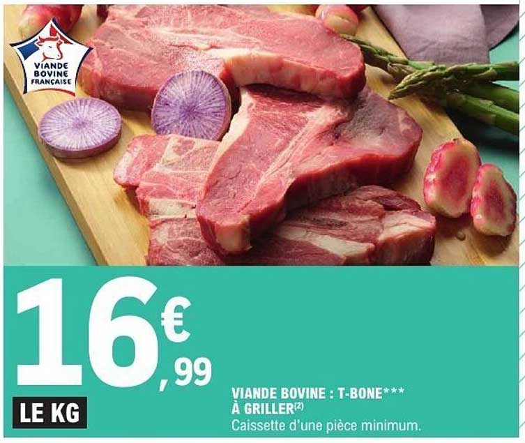 VIANDE BOVINE : T-BONE*** À GRILLER