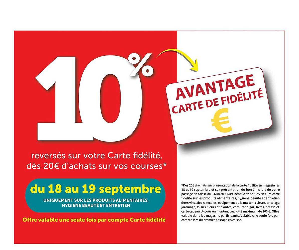 10% reversés sur votre Carte fidélité, dès 20€ d'achats sur vos courses*