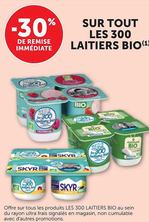 -30% DE REMISE IMMÉDIATE SUR TOUT LES 300 LAITIERS BIO(1)