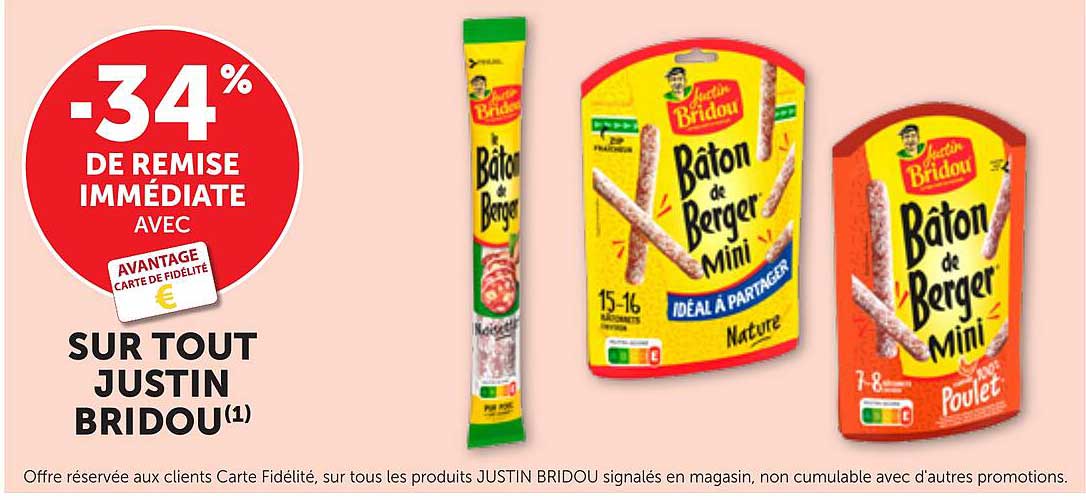 -34% DE REMISE IMMÉDIATE AVEC AVANTAGE CARTE DE FIDÉLITÉ SUR TOUT JUSTIN BRIDOU(1)