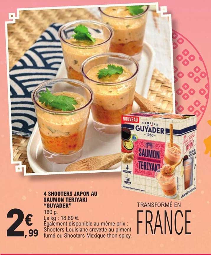 4 SHOOTERS JAPON AU SAUMON TERIYAKI "GUYADER"