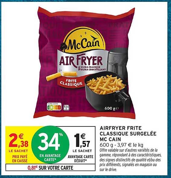AIRFRYER FRITE CLASSIQUE SURGELÉE MC CAIN 600 g - 3,97 € le kg