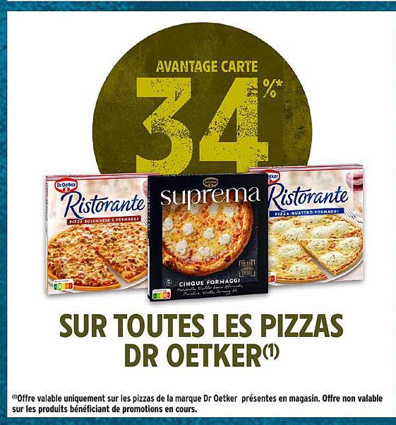 AVANTAGE CARTE 34%* SUR TOUTES LES PIZZAS DR OETKER(1)