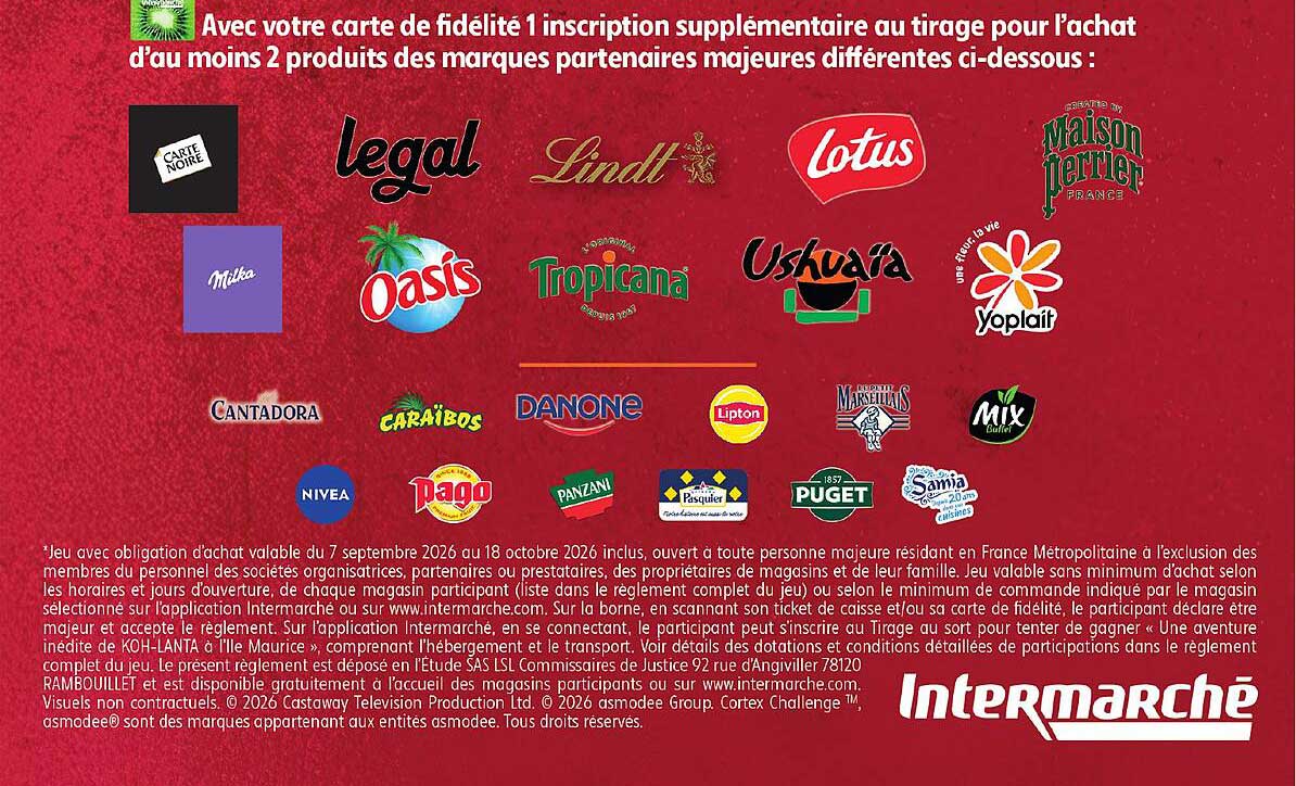 Avec votre carte de fidélité 1 inscription supplémentaire au tirage pour l’achat d’au moins 2 produits des marques partenaires majeures différentes ci-dessous :