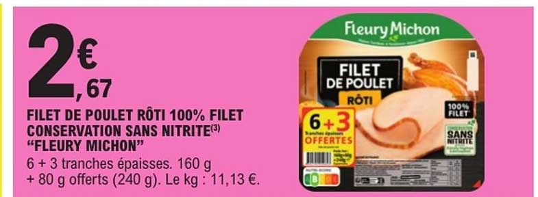 FILET DE POULET RÔTI 100% FILET CONSERVATION SANS NITRITE(3) “FLEURY MICHON”